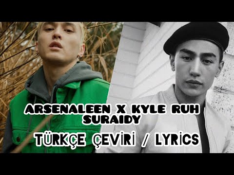 Arsenaleen & Kyle Ruh - Suraıdy | Lyrics, Türkçe Çeviri