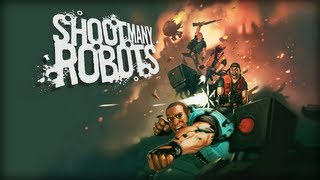 Shoot Many Robots - Gameplay [HD]