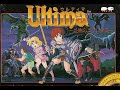 Ultima III Exodus NES And Ultima VII Forge Of Virtue Retrospective Review