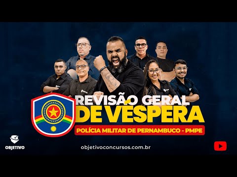 REVISÃO GERAL DE VÉSPERA PMPE | BATENDO TUDO DO EDITAL. Vários Profs. Objetivo Concursos.