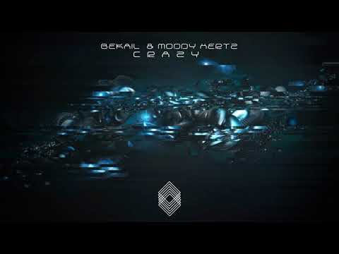 Bekail Moody Hertz - Crazy [Kryked Rcrds]