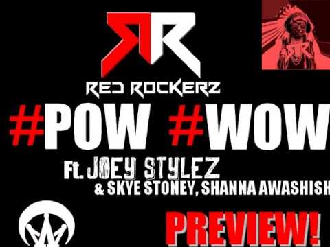 Red Rockerz - #Pow #Wow (ft. Joey Stylez & Skye Stoney, Shanna Awashish )preview**
