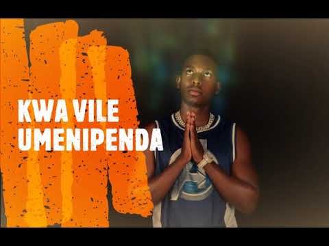 KWA VILE UMENIPENDA - M'tunga Dee (Official Audio)