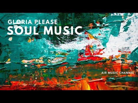 GLORIA TELLS - GLORIA PLEASE 🎧 SOUL MUSIC 🎧 SMART MUSIC 🎧 BEST MUSIC