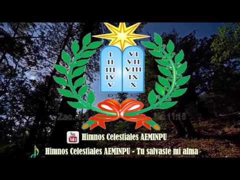 Himnos Celestiales AEMINPU - Tu  Salvaste mi Alma