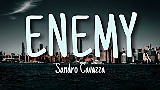Sandro Cavazza - Enemy (Lyrics)