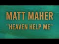Heaven Help Me - Matt Maher (with lyrics) Praise The Lord Jesus Christ!