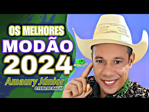 OS MELHORES MODÃO - AMAURY JÚNIOR O FERA DO BAILÃO (2024)