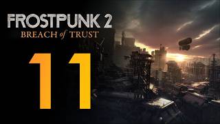 Подходя к черте ❄️ Прохождение Frostpunk 2: Breach of Trust #11 [Глава 2: Аврора]