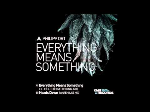 Philipp Ort feat. Joe Le Groove - Everything Means Something (Original Mix) (Official)