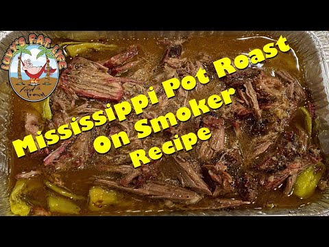mississippi pot roast on smoker recipe