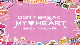 BINZ x TOULIVER - DON'T BREAK MY HEART (Official Lyric Video)