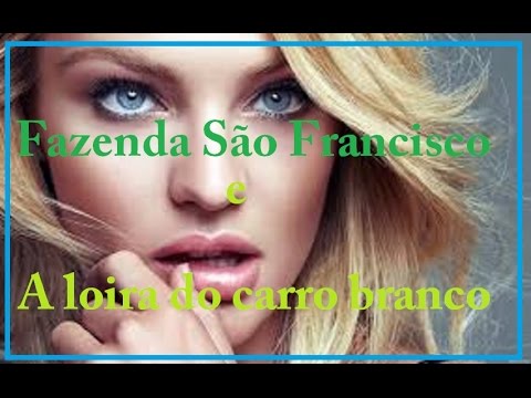 Fazenda São Francisco e A loira do carro branco