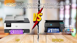 HP OfficeJet Pro 8125e vs Epson EcoTank ET-2980: Wireless Pr