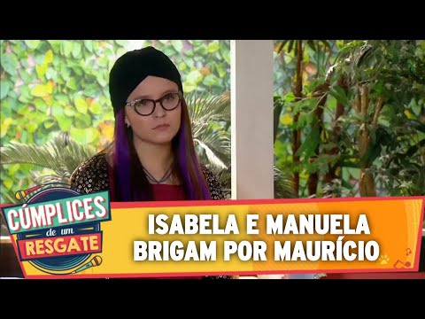 Isabela e Manuela brigam por Maurício | Cúmplices de um Resgate