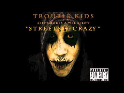 Seff Smokes x Wel Spent - Streets Go Crazy [Official Audio]