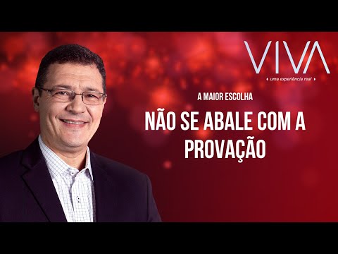 VIVA | Não se abale com a provação | Novo Tempo