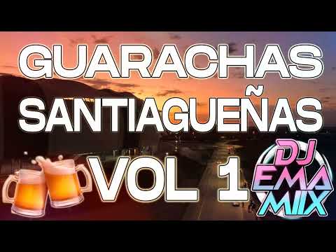 GUARACHAS SANTIAGUEÑAS VOL1🍻 - DJ EMA MIIX