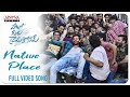 Native Place Full Video Song 4K Hello Guru Prema Kosame Video Songs Ram Anupama DSP