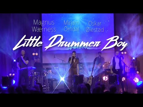 Magnus Wærness, Mirjam Omdal & Oskar Øiestad // Little Drummer Boy (Live)