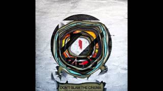 Zedd &amp; Skrillex - Don&#39;t Slam The Cinema