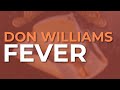Don Williams - Fever (Official Audio)