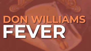 Don Williams - Fever (Official Audio)