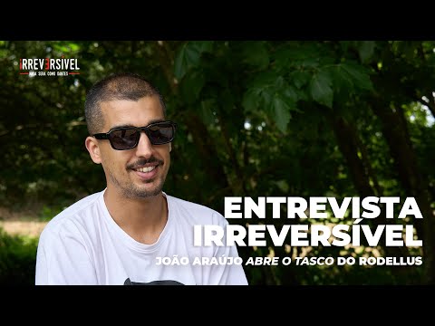 Entrevista Irreversível - João Araújo "Abre o tasco" do Rodellus