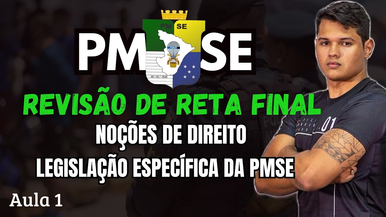 CONCURSO PMSE 2025 - REVISÃO DE RETA FINAL  - NOÇÕES DE DIREITO E LEGISLAÇÃO ESPECÍFICA DA PMSE