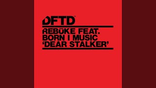 Dear Stalker (feat. Born I Music) (Club Mix)