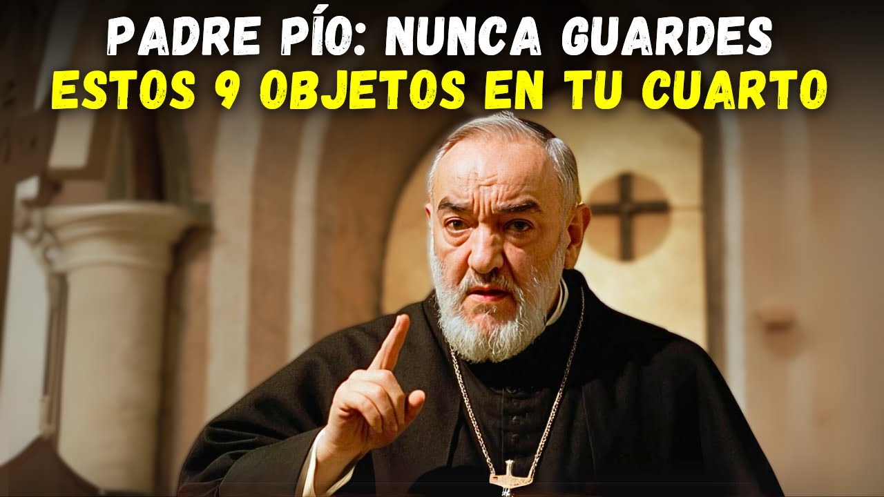 ⚠️ PADRE PÍO ADVIERTE: 9 COSAS QUE DEBES SACAR DE TU CUARTO, PUES ATRAEN LA POBREZA Y LA MALDAD