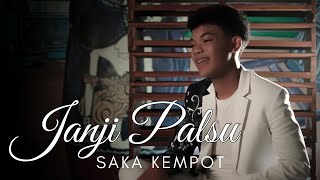 Download lagu SAKA KEMPOT - JANJI PALSU mp3