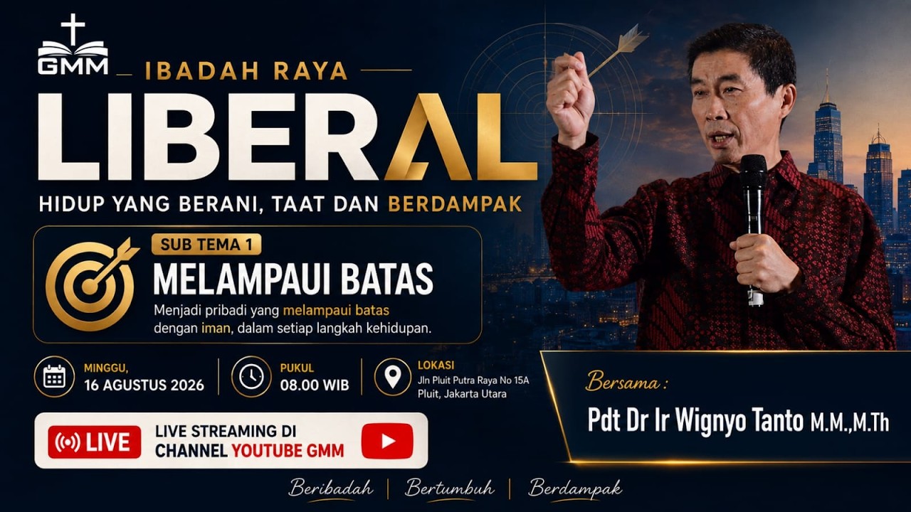 Sesi 1 – LIBERAL: MELAMPAUI BATAS – Pdt. Dr. Ir. Wignyo Tanto, M.M, M.Th. (160826)