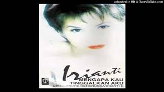 Download lagu Irianti Erningpraja - Mengapa Kau Tinggalkan Aku - Composer : Andre Hehanussa/Irianti EP 1995 (CDQ) mp3