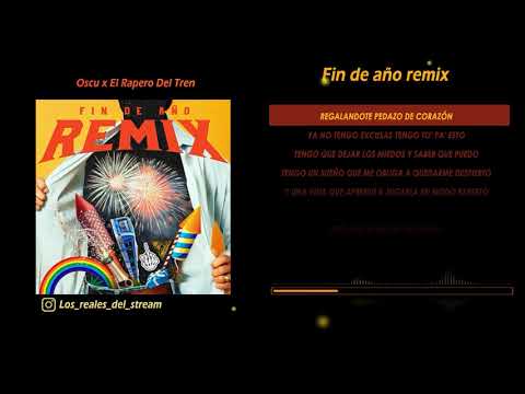 Oscu x El Rapero Del Tren - Fin de Año -Remix- LYRICS/LETRA