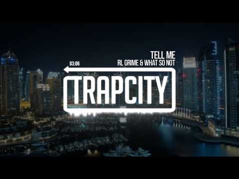 RL Grime & What So Not - Tell Me