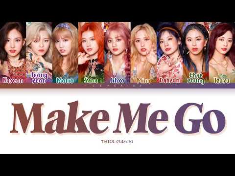 TWICE Make Me Go Lyrics (트와이스 Make Me Go 가사) [Color Coded Lyrics/Han/Rom/Eng]