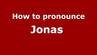 How to pronounce Jonas 