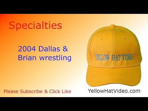 2004 Dallas & Brian's wrestling video