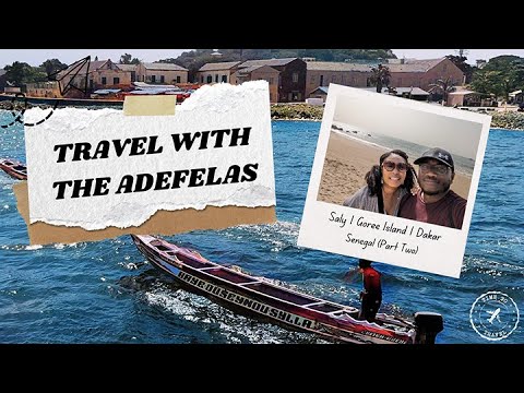 Senegal Travel Vlog (Pt 2): Saly, Goree Island, and Dakar - Exploring the Hidden Gems!