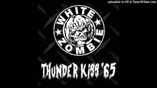 White Zombie - Thunder Kiss &#39;65