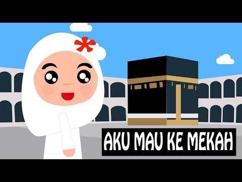 Lagu Anak Islami - Aku mau ke mekah