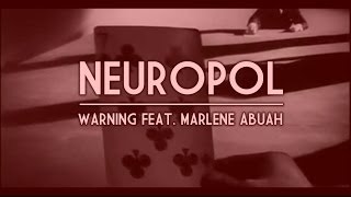 Neuropol - Warning feat. Marlene Abuah (Official Video)