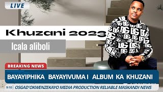 Download lagu I Albam ka #Khuzani2023 bayayivuma bayaphika Abalandeli #icalaaliboli mp3