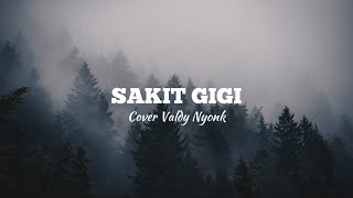 Download lagu Valdy Nyonk ( Cover ) - Sakit Gigi Lirik mp3