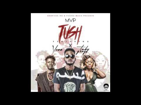 MVP FT TOBY GREY x YCEE - TUSH
