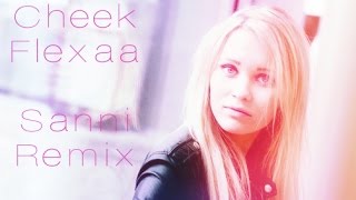 Cheek - Flexaa (Sanni Remix)