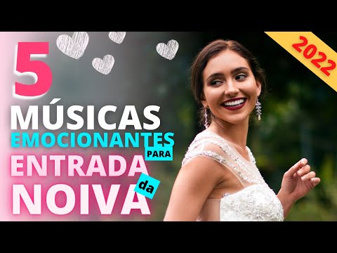 5 MÚSICAS PARA USAR NA ENTRADA DA NOIVA NA CERIMÔNIA DE CASAMENTO
