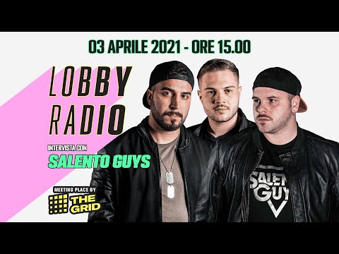 LOBBY RADIO BY THE GRID #006 SALENTO GUYS