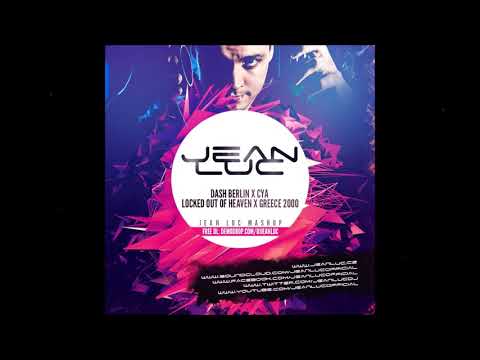 Dash Berlin x CYA - Locked Out Of Heaven x Greece 2000 (Jean Luc Mashup)